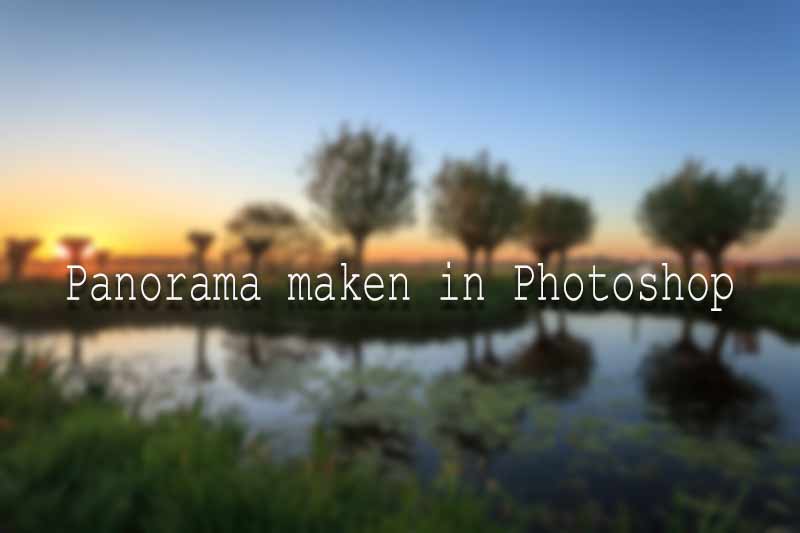 Lightroom en Photoshop tutorials een panorama maken in Photoshop